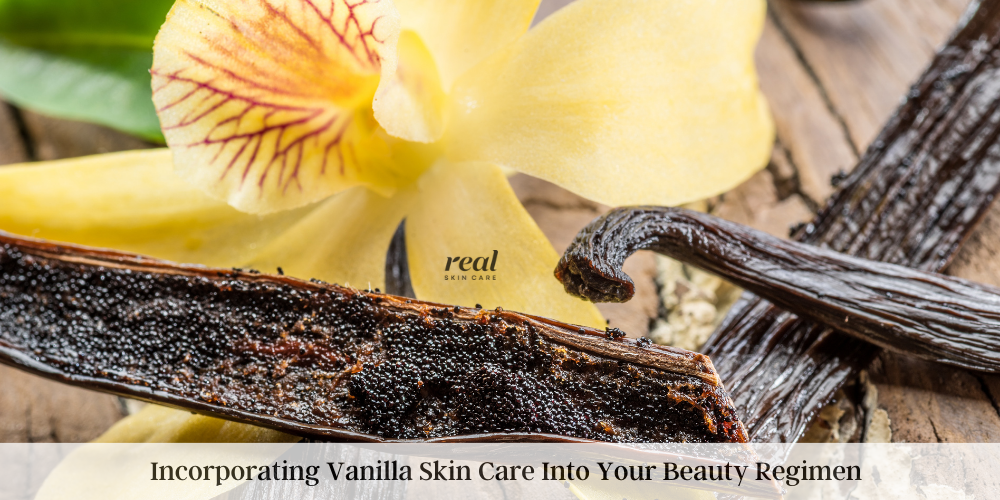 Incorporating Vanilla Skin Care Into Your Beauty Regimen